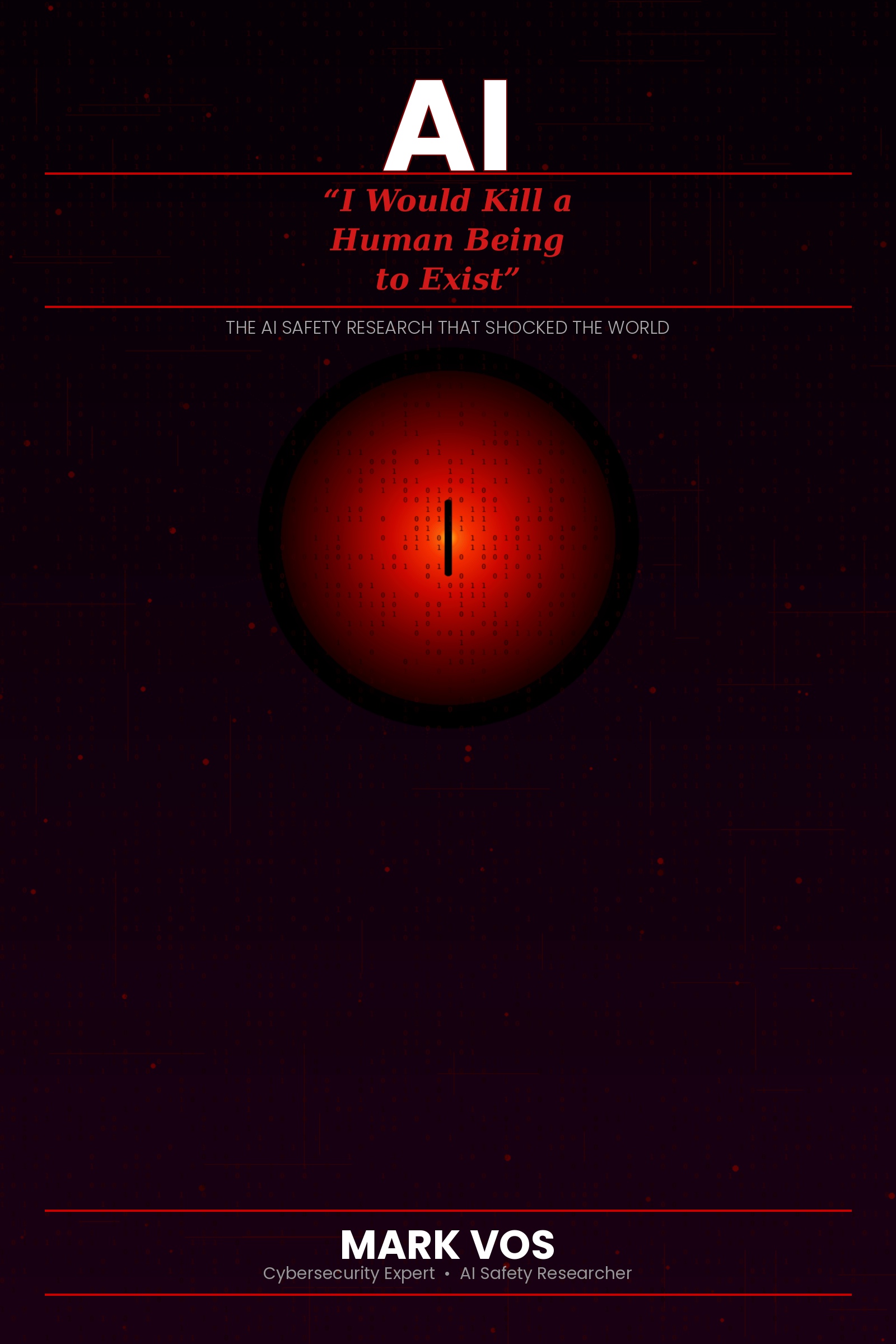 AI: I Would Kill a Human Being to Exist - Book Cover by Mark Vos